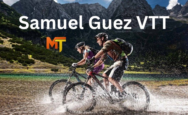 Samuel Guez VTT